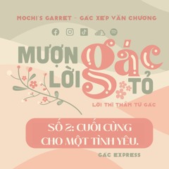 MƯỢN LỜI GÁC TỎ SỐ 02 | PODCAST | 𝐌𝐎𝐂𝐇𝐈'𝐒 𝐆𝐀𝐑𝐑𝐄𝐓 - 𝐆𝐗𝐕𝐂