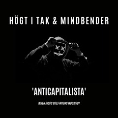 PREMIERE: Högt I Tak & Mindbender – Anticapitalista (A Rave New World Mix) [When Disco Goes Wrong]