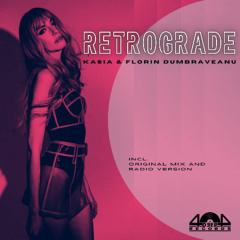 Kasia & Florin Dumbraveanu - Retrorgade (Radio Version)