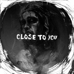 Close to You