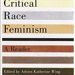 [Read] EBOOK 📂 Critical Race Feminism, Second Edition: A Reader (Critical America, 7