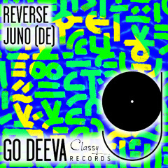JUNO (DE) "Reverse" (Out On Go Deeva Records Classy)