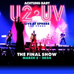 U2 - Zoo Station Live At Sphere Final Show