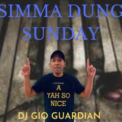 SIMMA DUNG SUNDAY - DJ GIO GUARDIAN - 1 - 17 - 21