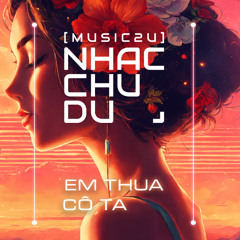 Em thua cô ta Remix 2025 (Epic Version) - Nhạc Chu Du (Music2U)