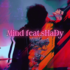 Mind feat.sHaDy (prod.ESKRY)