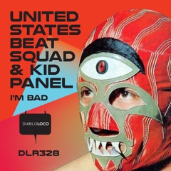 United States Beat Squad & Kid Panel - I'm Bad