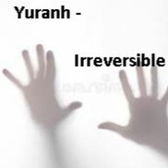 Yuranh - Irreversible