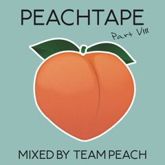 PEACHTAPE #8 (Mixed By TEAM PEACH)