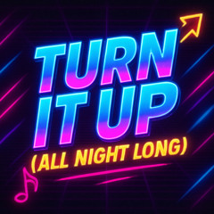 Turn It Up (All Night Long) feat. NOVA [FREE DOWNLOAD]