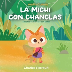 AUDIO CUENTO - LA MICHI CON CHANCLAS