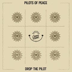 PREMIERE: Pilots Of Peace - You've Just Got To Let Go [Citizens Of Vice]
