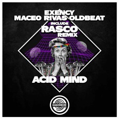 Exency Maceo Rivas Oldbeat - Acid Mind (Rasco Remix)PROMO TOP 17 BEATPORT BREAKS