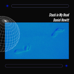 Free Download: Stuck in My Head - Daniel Hewitt