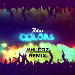 Tobu - Colors (MNLCRZ Remix)