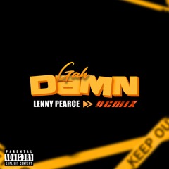 Gah-Damn (Lenny Pearce Remix)