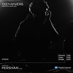 PERSHAN - RADIOSHOW OIZA RAVERS 126 EPISODE (DI.FM 27.03.24)