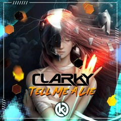 Clarky - Tell Me A Lie