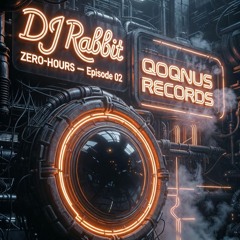 DJ Rabbiit – Zero-Hours // Episode 02 (QoQnus Records)