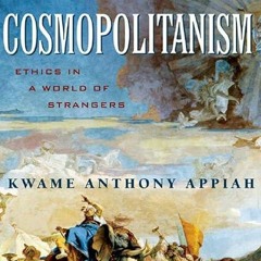 Epub✔ Cosmopolitanism: Ethics in a World of Strangers (Issues of Our Time)