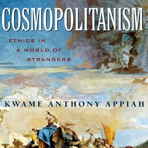 Epub✔ Cosmopolitanism: Ethics in a World of Strangers (Issues of Our Time)