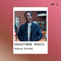 [hkauffman radio mix: soulful tech]
