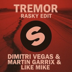 TREMOR (RASKY EDIT)