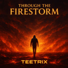 Through the Firestorm (Radio Edit)