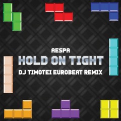 Aespa - Hold On Tight (DJ Timotei Eurobeat Remix)