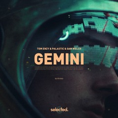 Tom Enzy & Palastic & Sam Welch - Gemini