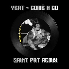 Yeat - COMË N GO (Saint Pat Remix)