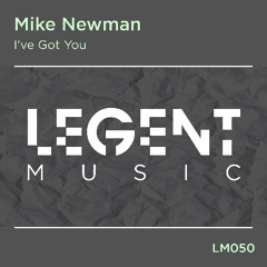 Mike Newman - I've Got You (Original Mix)