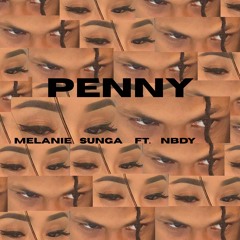 Penny - Melanie Sunga ft. NBDY