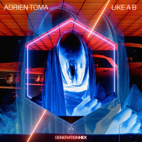 Adrien Toma - Like A B