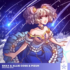 SHX4 & Allie Coss & Pizuh - Shooting Star