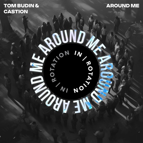 Tom Budin & Castion - Around Me