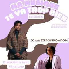 Ma Musique te va trop bien • DJ POMPOMPOM invite Flinalune