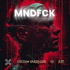 SYSTEM OVERLOAD vs AXL - Yur Face