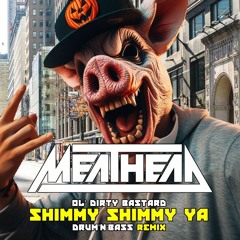 Shimmy Shimmy Ya (Drum&Bass Remix)