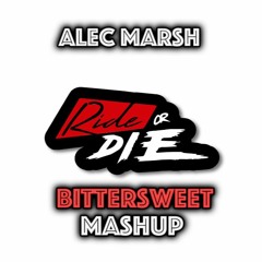 Bittersweet Goodbye (WILLØ Bootleg) X Eli Brown, Hi-Lo - Ride Or Die (Alec Marsh Mashup)