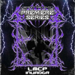 Reboot Premiere Series - LMCP - INVADER
