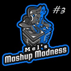 Mel's Mash-up Madness #3