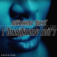 Busta Rhymes - Touch It (TonalTheory Edit) [FREE DOWNLOAD]