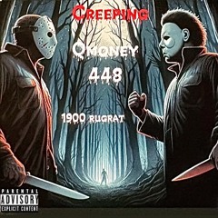 Qmoney - Creeping (Fast) (feat. 1900RugRat)