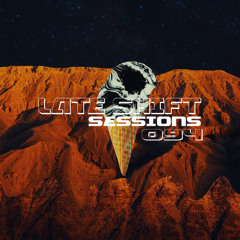 LATE SHIFT Sessions: 094 - Sweetness