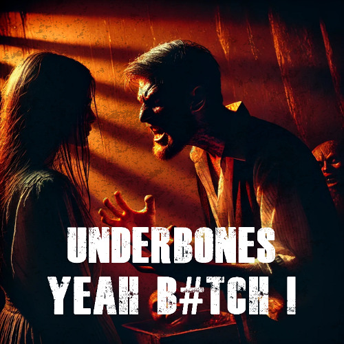 Underbones - Yeah B#tch ! (Free Download)