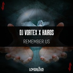 DJ Vortex X Kairos - Remember Us (original mix)