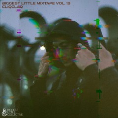 Biggest Little Mixtape Vol. 13- CliqClaq