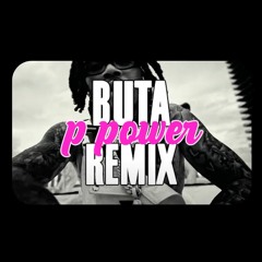 BUTA - P Power Remix @ard11s