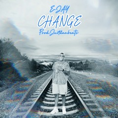 CHANGE | E-JAY(360)| Prod.JustDanBeats